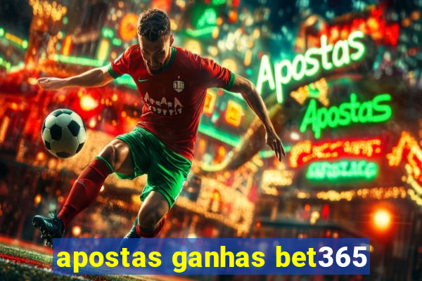 apostas ganhas bet365